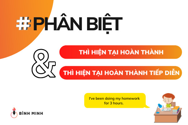 Phân Biệt Thì Hiện Tại Hoàn Thành & Thì Hiện Tại Hoàn Thành Tiếp Diễn